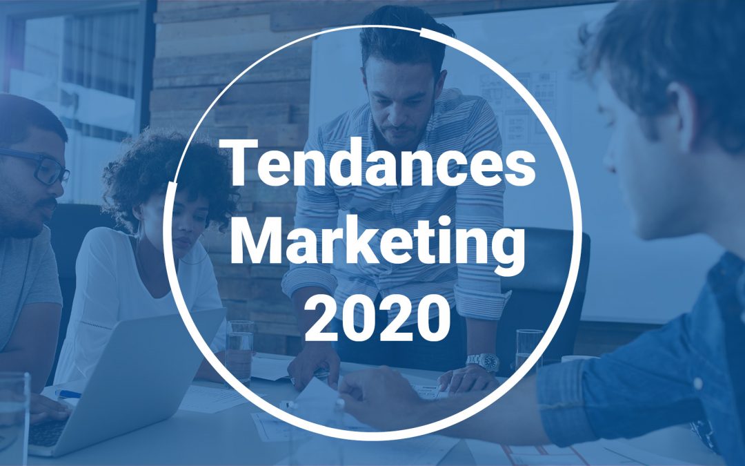Les 5 tendances marketing incontournables à suivre en 2020